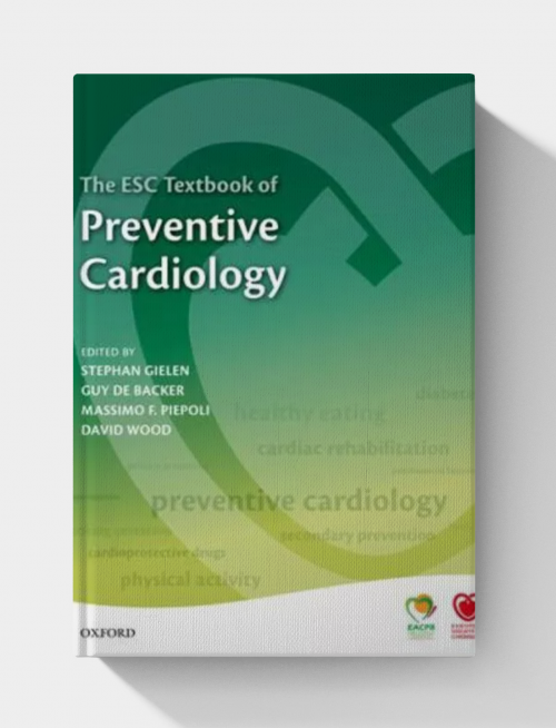 The ESC Textbook of Preventive Cardiology: Clinical practice  (1st Edition)