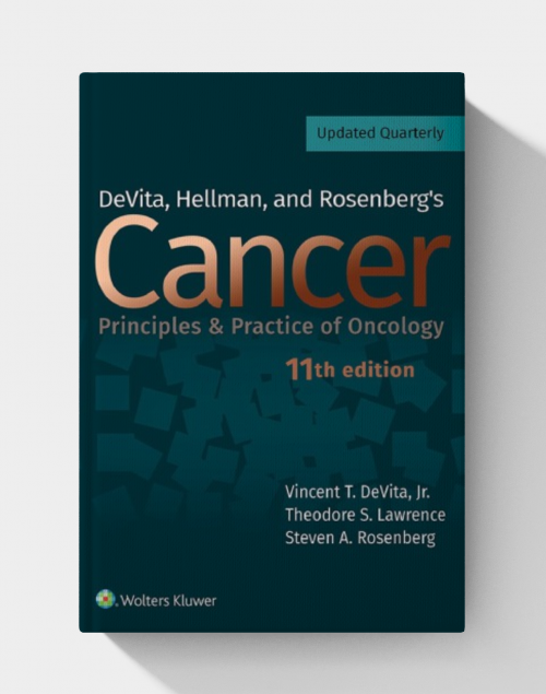 DeVita, Hellman, and Rosenberg's Cancer: Principles & Practice of Oncology (11th Edition)
