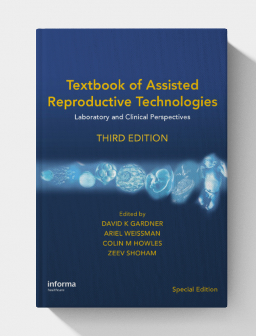 Textbook of Assisted Reproductive Technologies: Laboratory and Clinical Perspectives (3rd Edition)