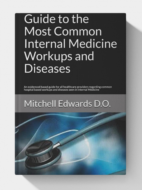 Guide to the Most Common Internal Medicine Workups and Diseases