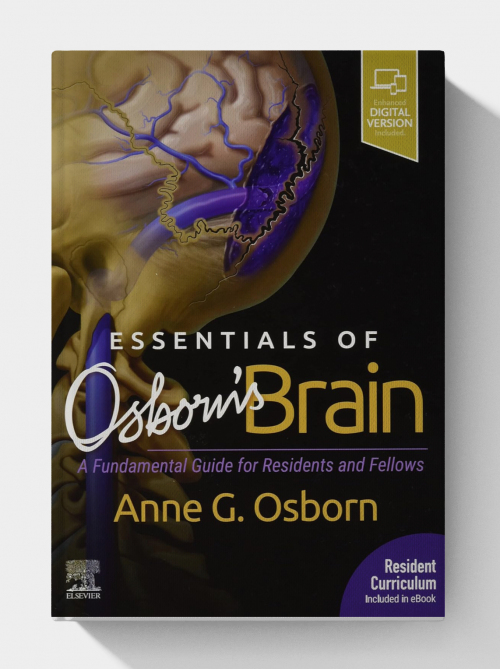 Essentials of Osborn's Brain: A Fundamental Guide for Residents and Fellows (1st Edition)