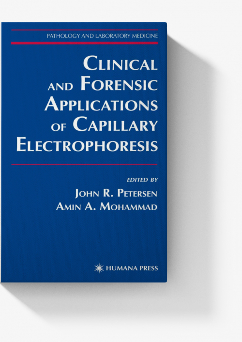 Clinical and Forensic Applications of Capillary Electrophoresis (Pathology and Laboratory Medicine)