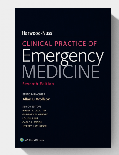 Harwood-Nuss' Clinical Practice of Emergency Medicine (Seventh Edition)