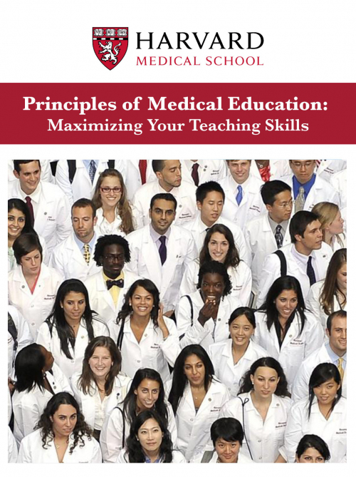 Harvard Principles of Medical Education: Maximizing Your Teaching Skills 2024 -October Edition