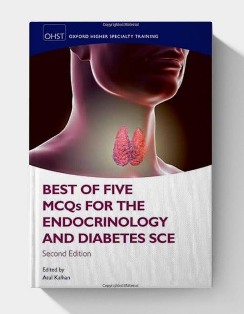 Best of Five MCQs for the Endocrinology and Diabetes SCE (2nd edition)