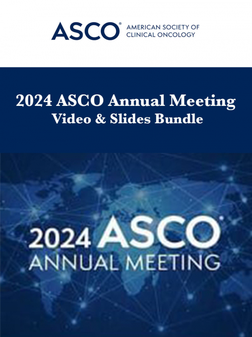 2024 ASCO Annual Meeting Video & Slides Bundle