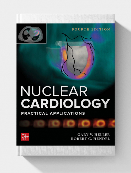 Nuclear Cardiology: Practical Applications (4th Edition)