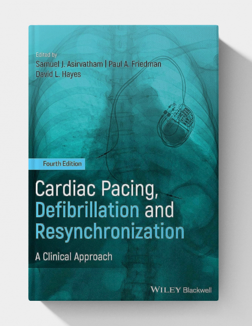 Cardiac Pacing, Defibrillation and Resynchronization: A Clinical Approach (4th Edition)