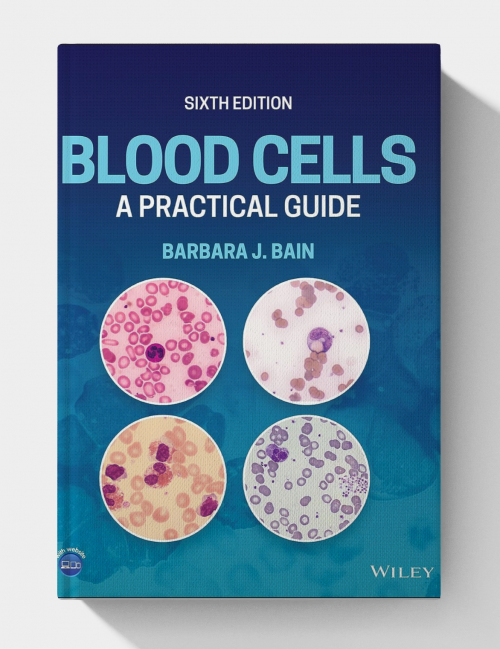Blood Cells: A Practical Guide 6th Edition
