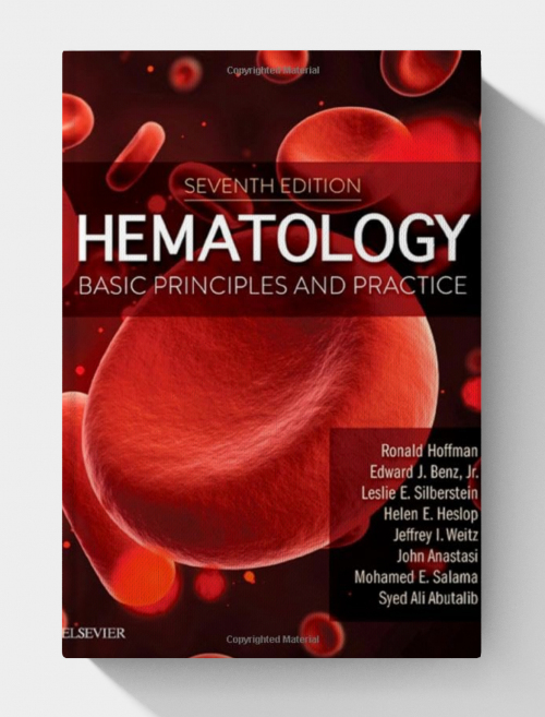 Hematology: Basic Principles and Practice 7th Edition