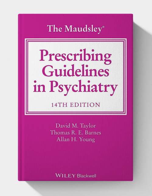 The Maudsley Prescribing Guidelines in Psychiatry (14th North American Edition)
