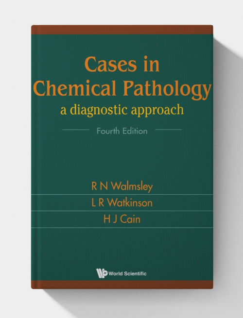 CASES IN CHEMICAL PATHOLOGY (4TH ED): A Diagnostic Approach (Fourth Edition)