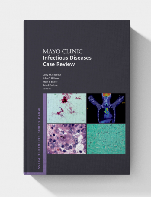 Mayo Clinic Infectious Disease Case Review: With Board-Style Questions and Answers