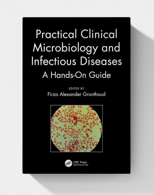 Practical Clinical Microbiology and Infectious Diseases: A Hands-On Guide (1st Edition)