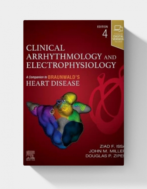 Clinical Arrhythmology and Electrophysiology (Companion to Braunwald's Heart Disease) 4th Edition