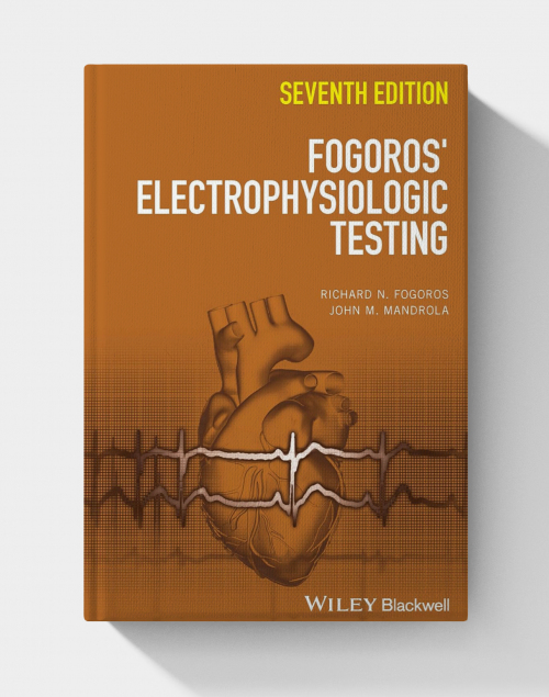 Fogoros' Electrophysiologic Testing (7th Edition)