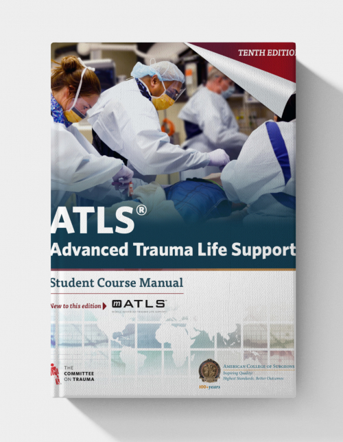 ATLS - Advanced Trauma Life Support - Student Course Manual (10th Edition)
