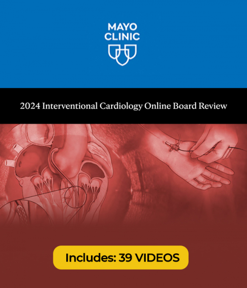 Mayo Clinic Interventional Cardiology Online Board Review 2024