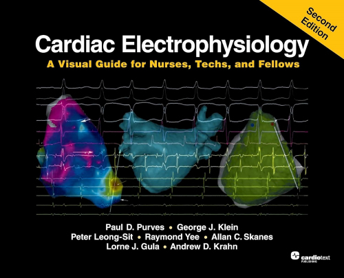 Cardiac Electrophysiology: A Visual Guide for Nurses, Techs, and Fellows (2nd Edition) PDF ONLY