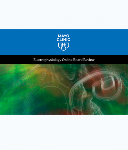 Mayo Clinic Electrophysiology Online Board Review 2024