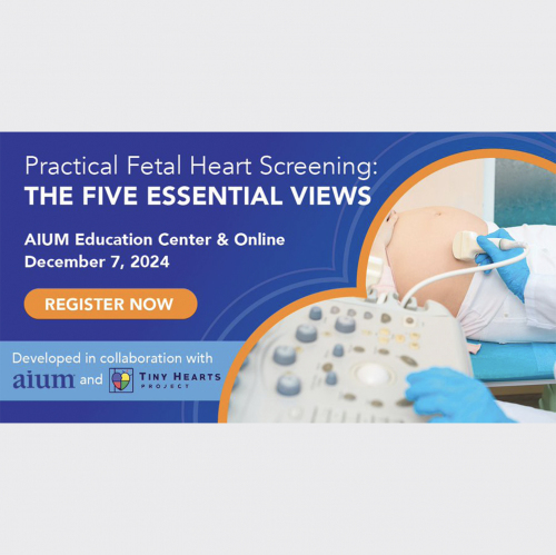 AIUM Practical Fetal Heart Screening: The Five Essential Views 2024 (Videos + Slides)