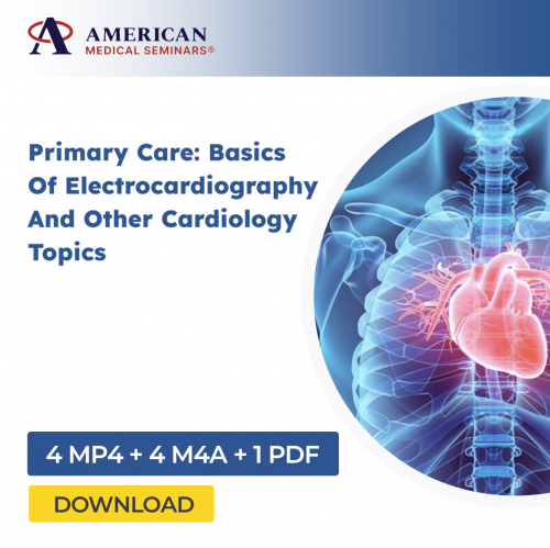 Primary Care: Basics of Electrocardiography and Other Cardiology Topics 2025