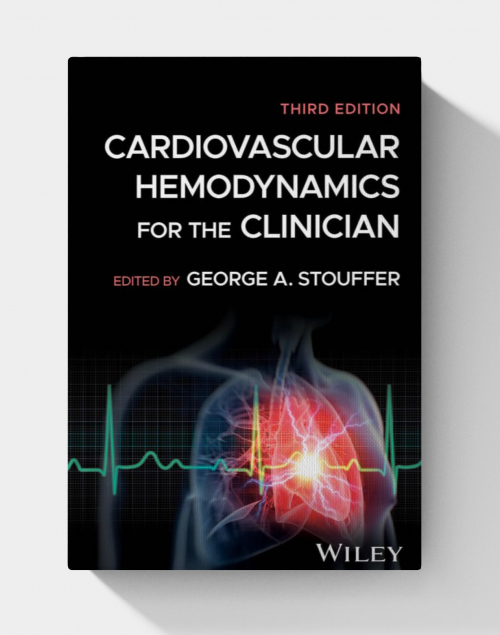 Cardiovascular Hemodynamics for the Clinician (3rd edition) 2025