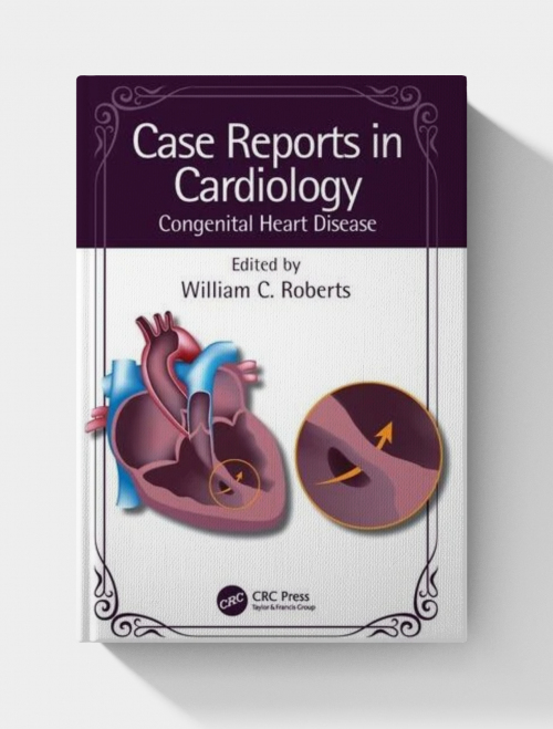 Case Reports in Cardiology: Congenital Heart Disease (1st Edition)