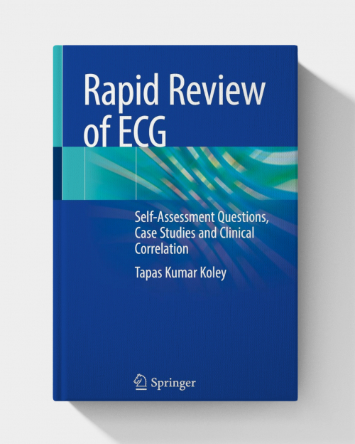 Rapid Review of ECG: Self-Assessment Questions, Case Studies and Clinical Correlation (2024th Edition)