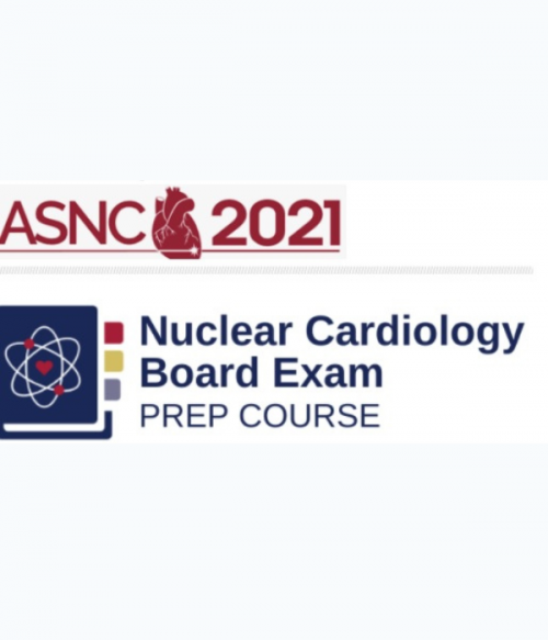 ASNC 2021 Nuclear Cardiology Board Prep Exam Course (Videos)