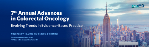 Memorial Sloan Kettering Cancer Center 7th Annual Advances in Colorectal Oncology 2023