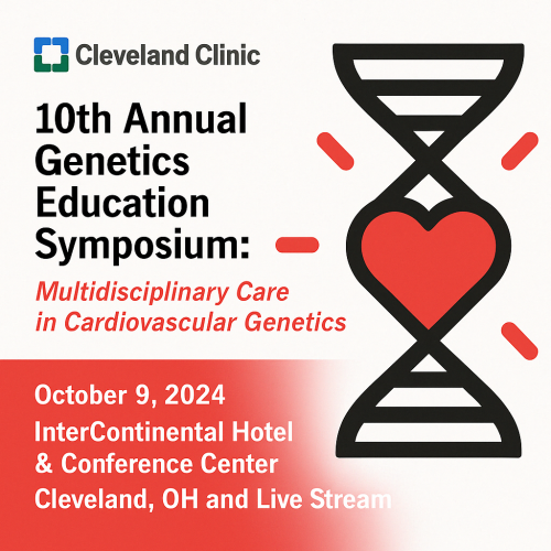Cleveland Clinic 10th Annual Genetics Education Symposium 2024