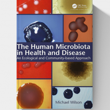 The Human Microbiota in Health and Disease: An Ecological and Community-based Approach (1st Edition)