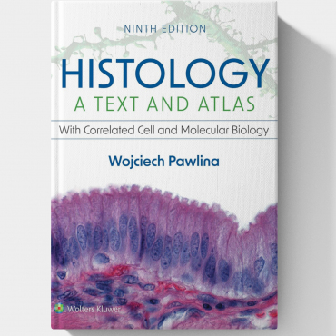 Histology: A Text and Atlas: With Correlated Cell and Molecular Biology Ninth (North American Edition)