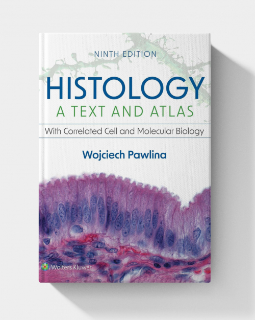 Histology: A Text and Atlas: With Correlated Cell and Molecular Biology Ninth (North American Edition)