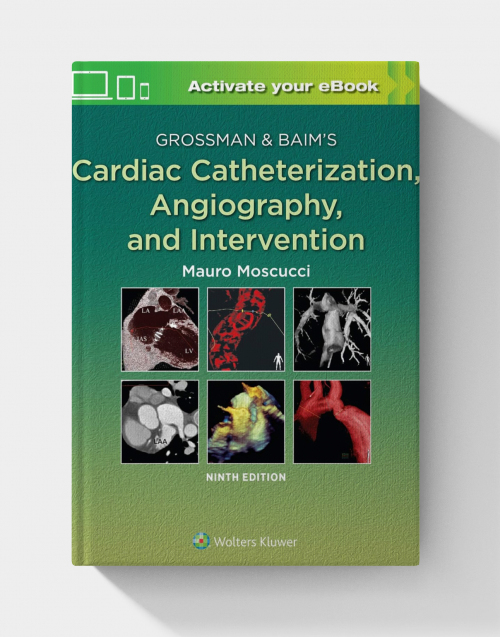 Grossman & Baim’s Cardiac Catheterization, Angiography, and Intervention  (9th Edition) PDF ONLY