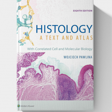 Histology: A Text and Atlas: With Correlated Cell and Molecular Biology (8th Edition)