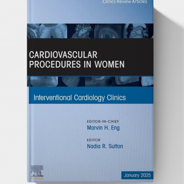 Cardiovascular Procedures in Women, An Issue of Interventional Cardiology Clinics  (2025)