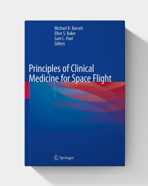 Principles of Clinical Medicine for Space Flight   (2nd Edition)
