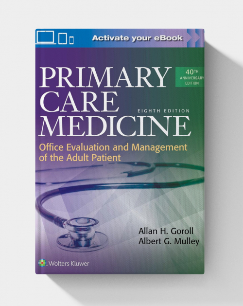 Primary Care Medicine (Primary Care Medicine Office Evaluation and Management of the Adult Patient) Eighth Edition