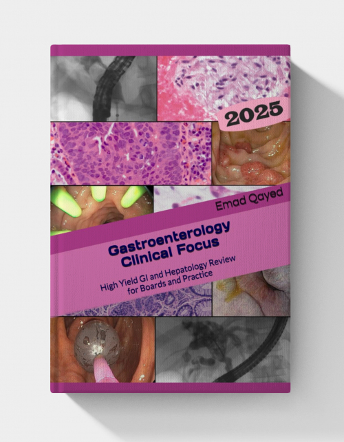 Gastroenterology Clinical Focus: High yield GI and hepatology review- for Boards and Practice - 3rd edition (PDF ONLY)