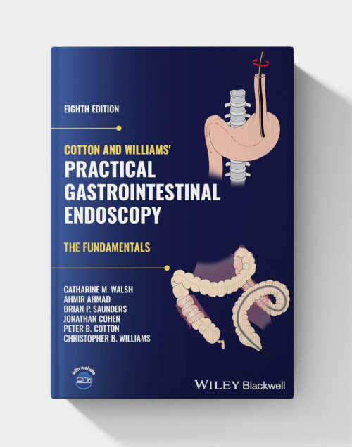 Cotton and Williams' Practical Gastrointestinal Endoscopy: The Fundamentals (8th Edition)