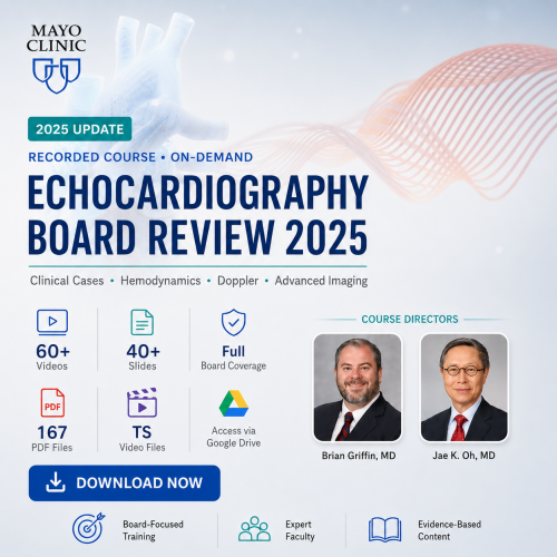 Mayo Clinic 2025 Echocardiography Online Board Review (Videos + Slides)