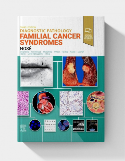 Diagnostic Pathology: Familial Cancer Syndromes (3rd Edition)