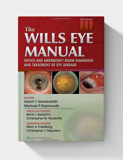 The Wills Eye Manual: Office and Emergency Room Diagnosis and Treatment of Eye Disease (6th Edition)