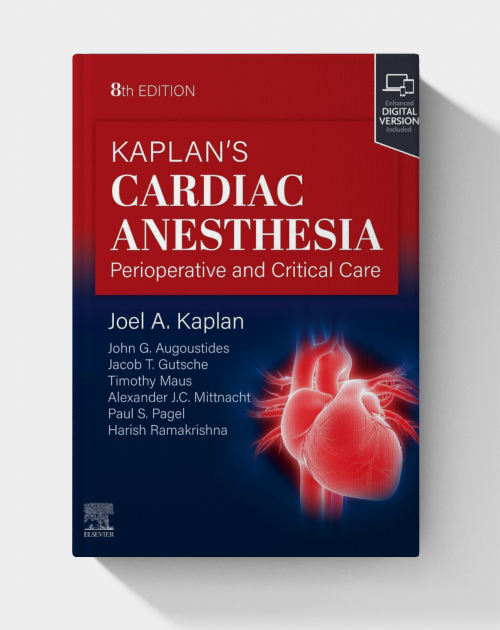Kaplan's Cardiac Anesthesia Perioperative and Critical Care Management (8th Edition)