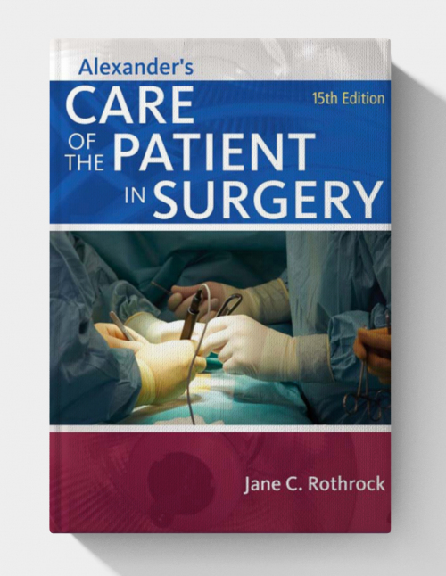 Alexander’s Care of the Patient in Surgery  (15th Edition)