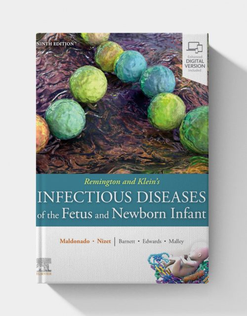 Remington and Klein's Infectious Diseases of the Fetus and Newborn Infant (9th Edition)