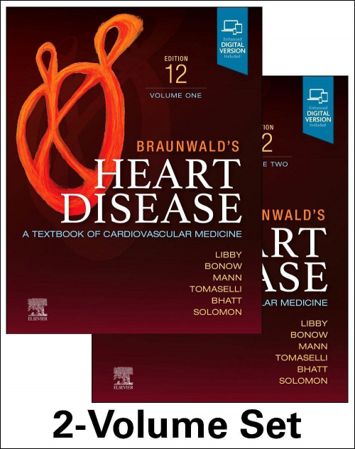 Braunwald’s Heart Disease, 2 Vol Set: A Textbook of Cardiovascular Medicine (12th Edition)