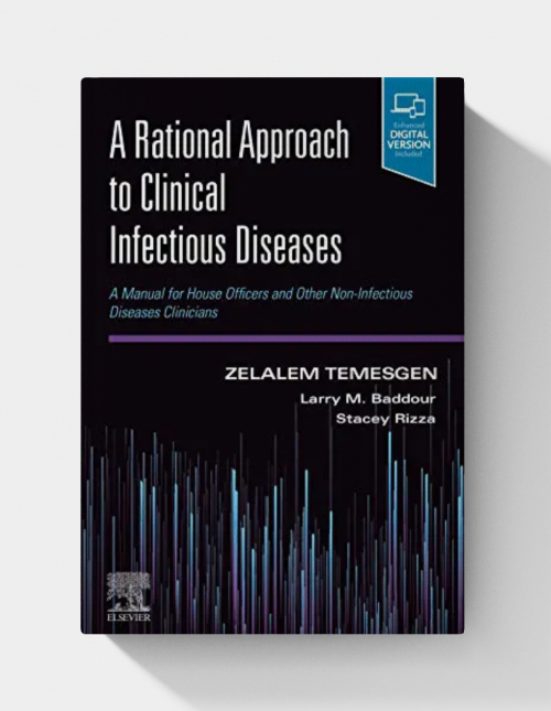 A Rational Approach to Clinical Infectious Diseases: A Manual for House Officers and Other Non-Infectious Diseases Clinicians